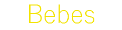 Bebes