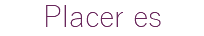 Placer es